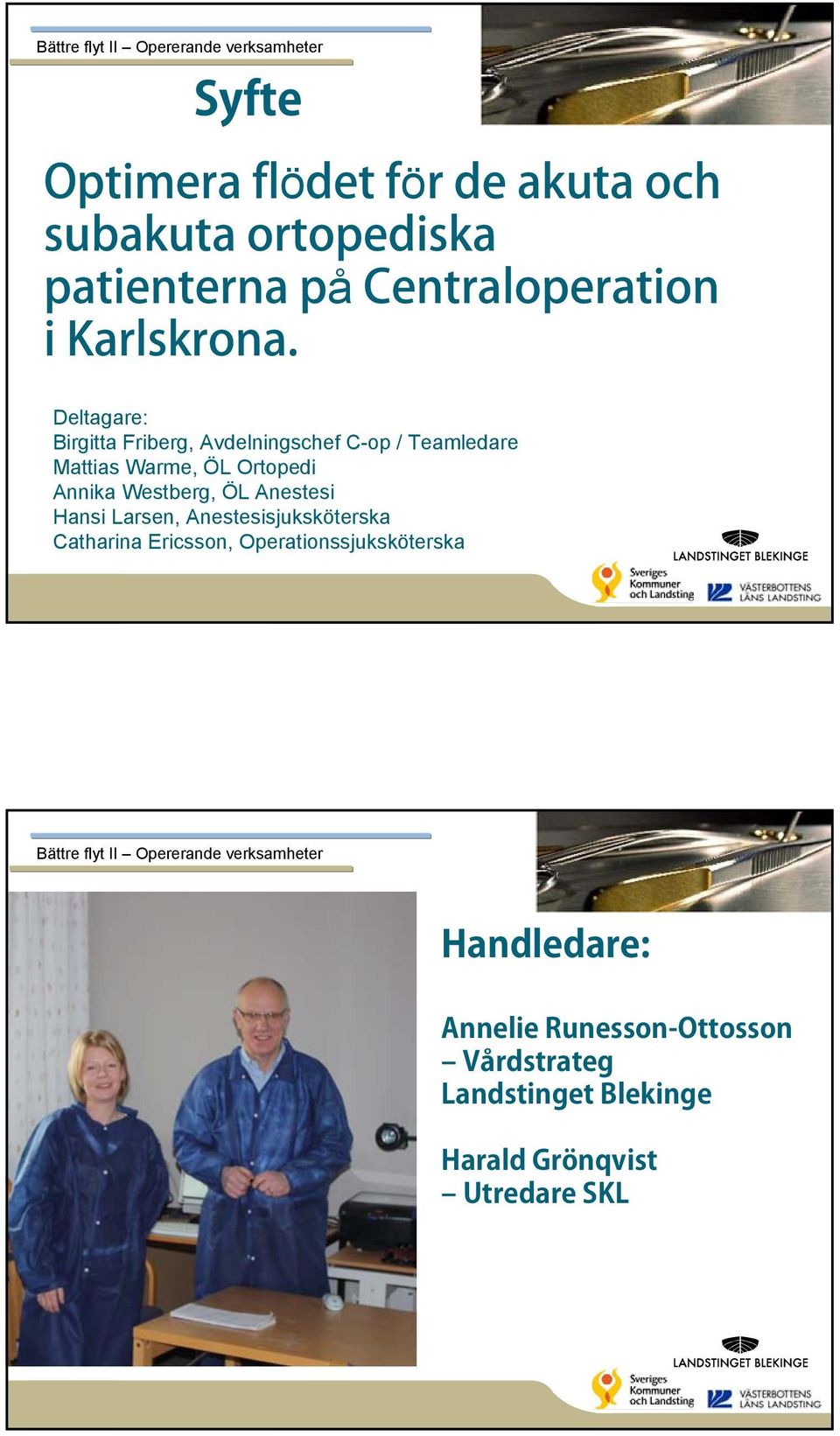 Annika Westberg, ÖL Anestesi Hansi Larsen,
