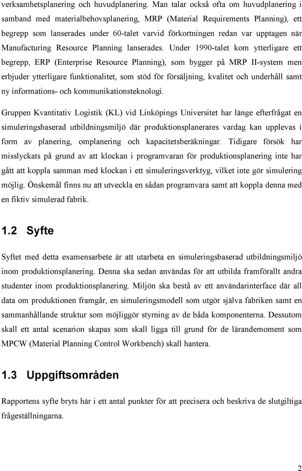 när Manufacturing Resource Planning lanserades.