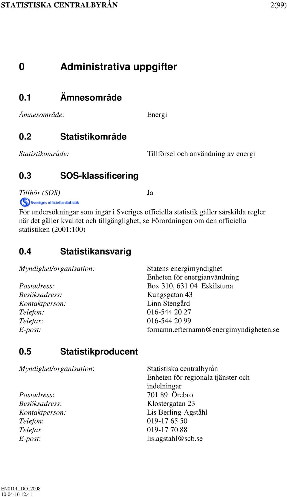 officiella statistiken (2001:100) 0.