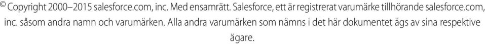 salesforce.com, inc. såsom andra namn och varumärken.