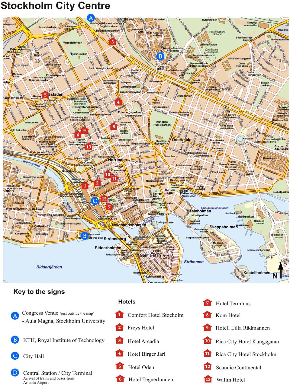 irport Hotels Hotel Terminus Comfort Hotel Stocholm Kom Hotel Freys Hotel Hotell Lilla Rådmannen Hotel rcadia 0 Rica