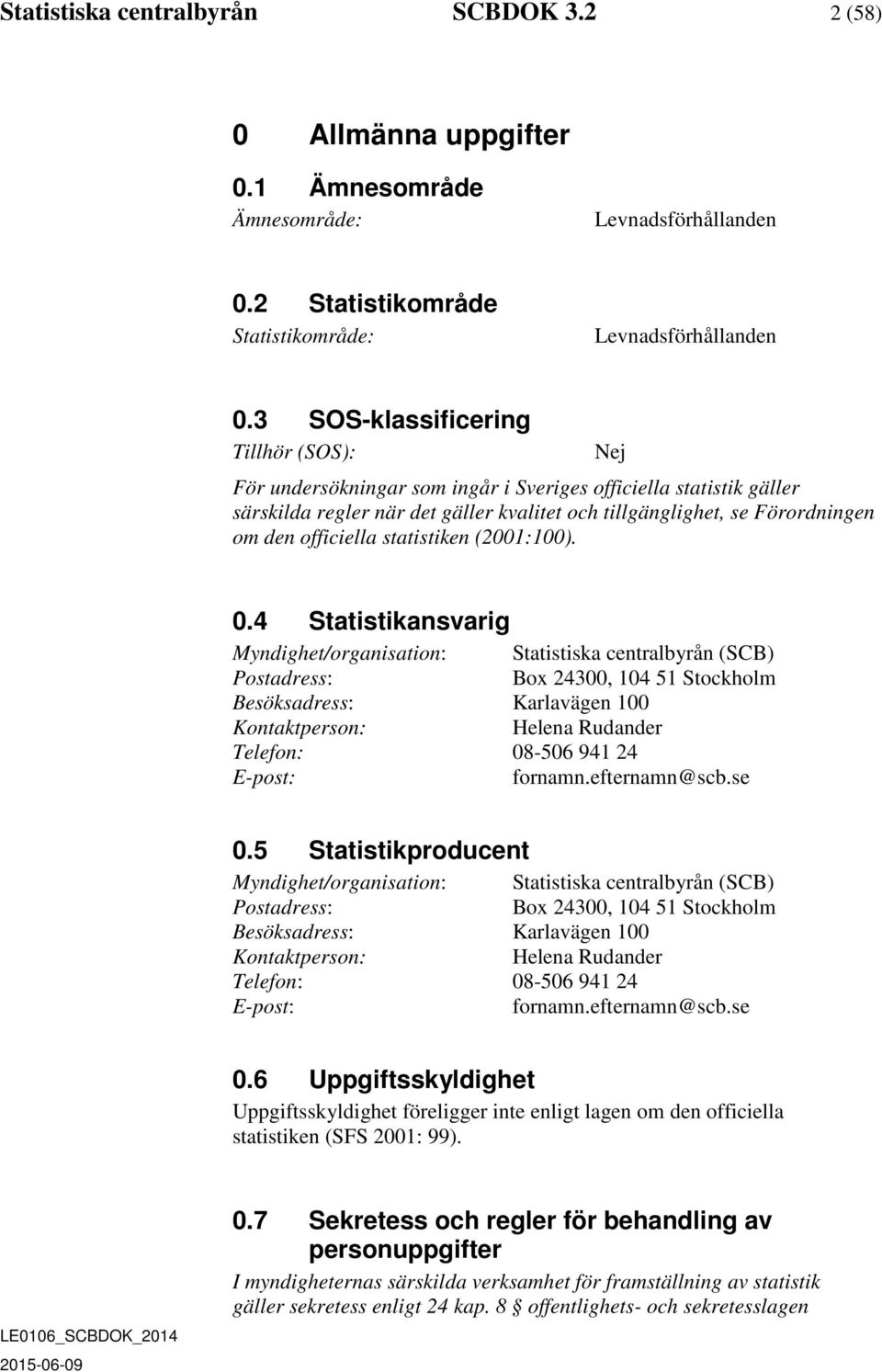 statistiken (2001:100). Nej 0.