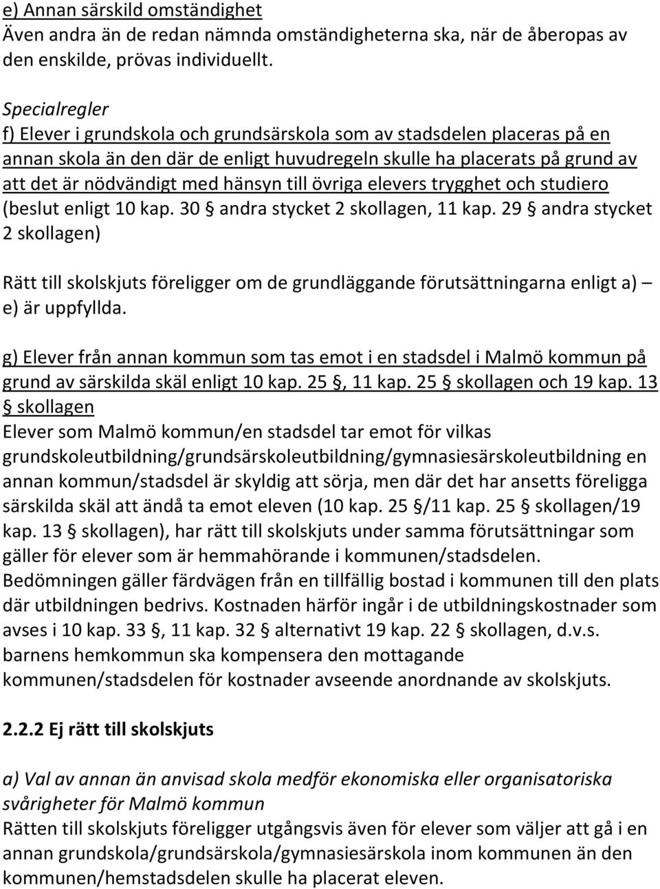 till övriga elevers trygghet och studiero (beslut enligt 10 kap. 30 andra stycket 2 skollagen, 11 kap.