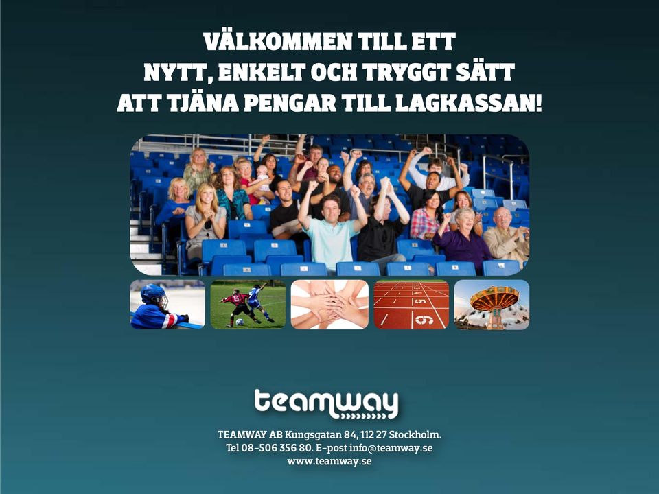 TEAMWAY AB Kungsgatan 84, 112 27 Stockholm.