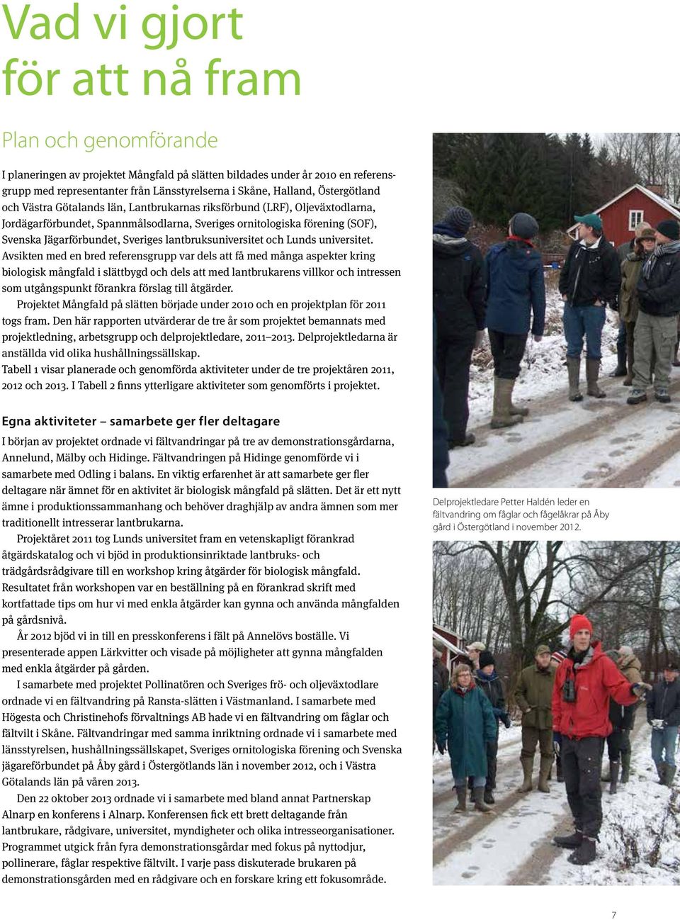 lantbruksuniversitet och Lunds universitet.