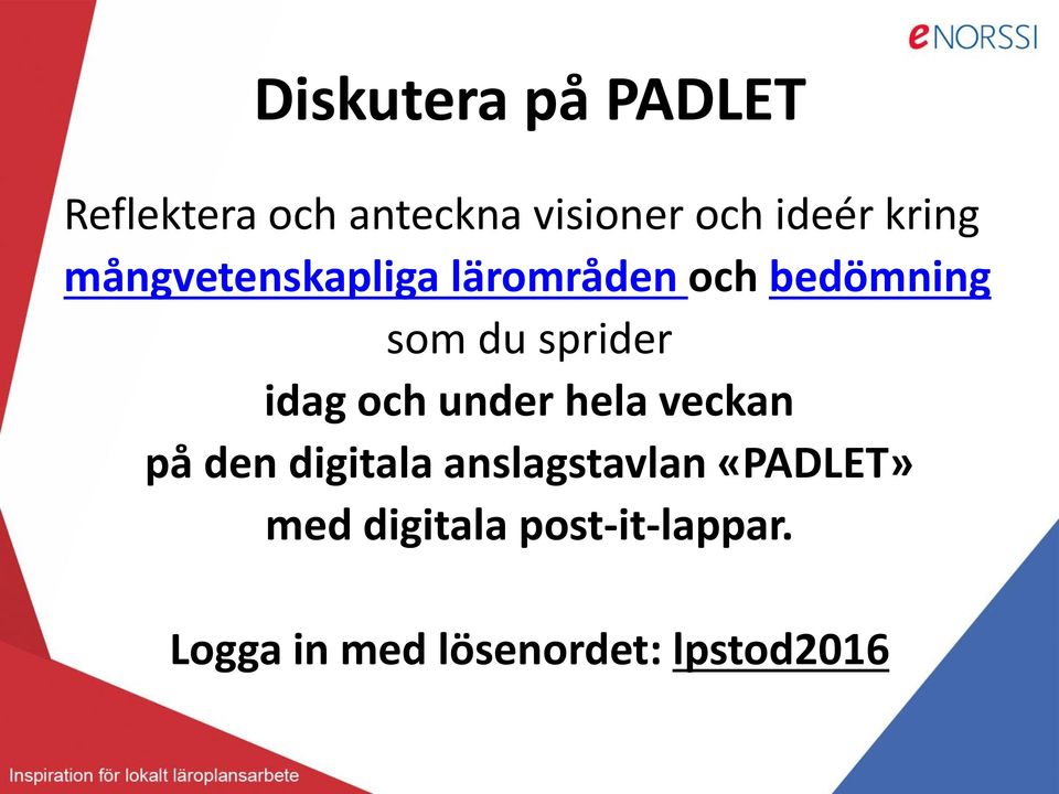 idag och under hela veckan på den digitala anslagstavlan