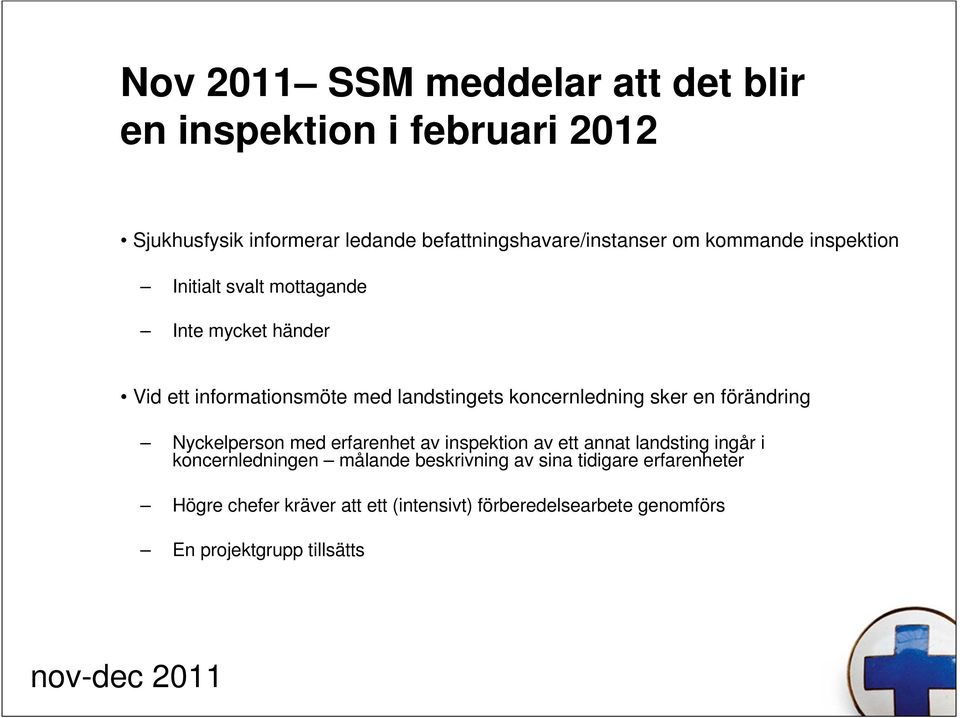 en förändring Nyckelperson med erfarenhet av inspektion av ett annat landsting ingår i koncernledningen målande beskrivning av