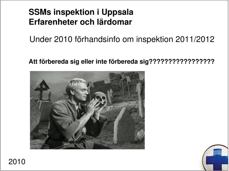 inspektion 2011/2012 Att förbereda sig