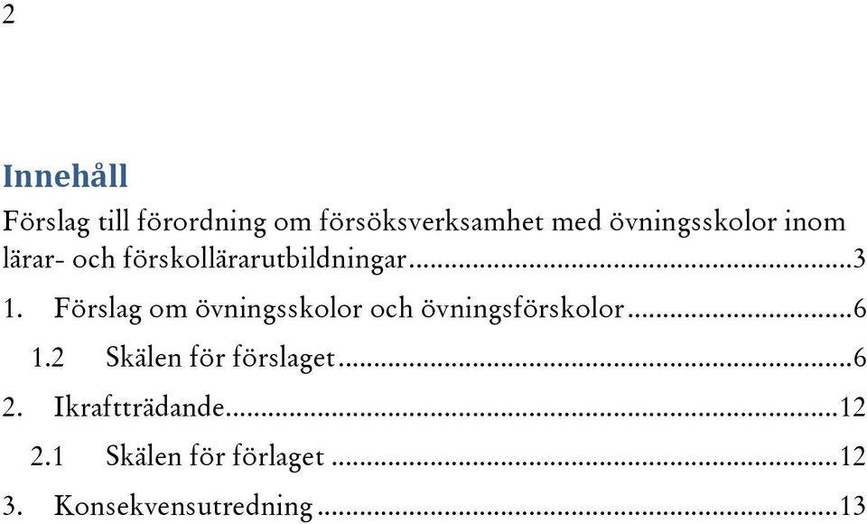 Förslag om övningsskolor och övningsförskolor... 6 1.