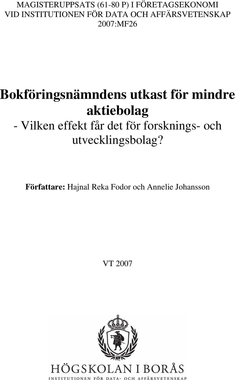 mindre aktiebolag - Vilken effekt får det för forsknings- och