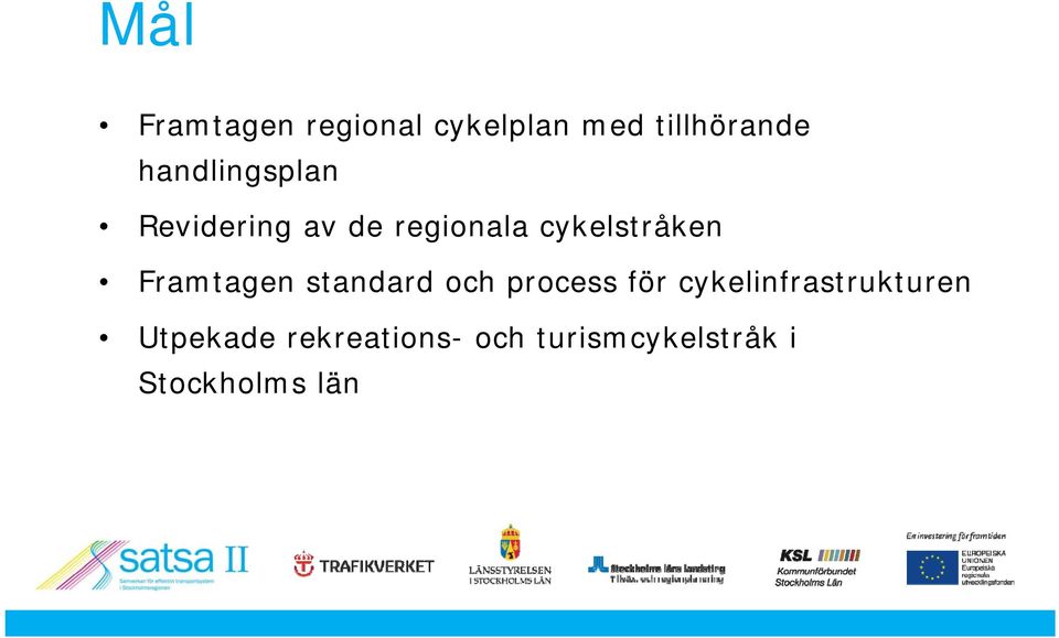 Framtagen standard och process för