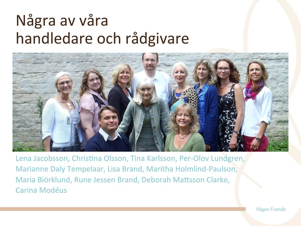 Daly Tempelaar, Lisa Brand, Maritha Holmlind- Paulson, Maria