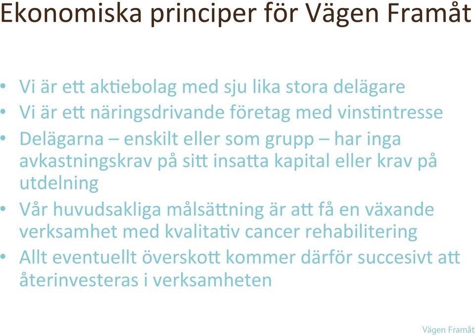 si? insa?a kapital eller krav på utdelning Vår huvudsakliga målsä?ning är a?