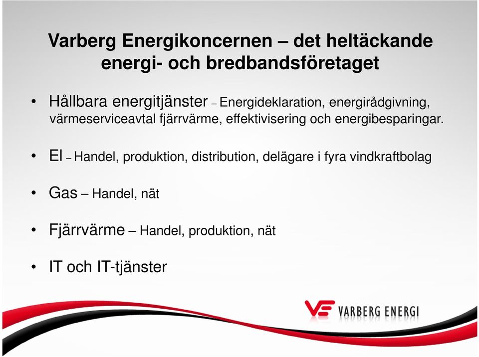 effektivisering och energibesparingar.