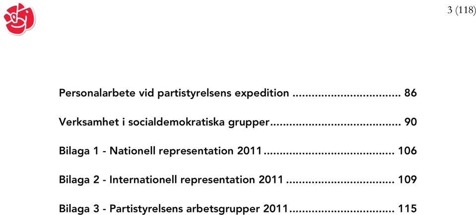 .. 90 Bilaga 1 - Nationell representation 2011.