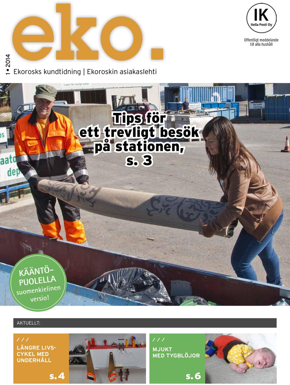 på stationen, s. 3 KÄÄNTÖ- PUOLELLA suomenkielinen versio!