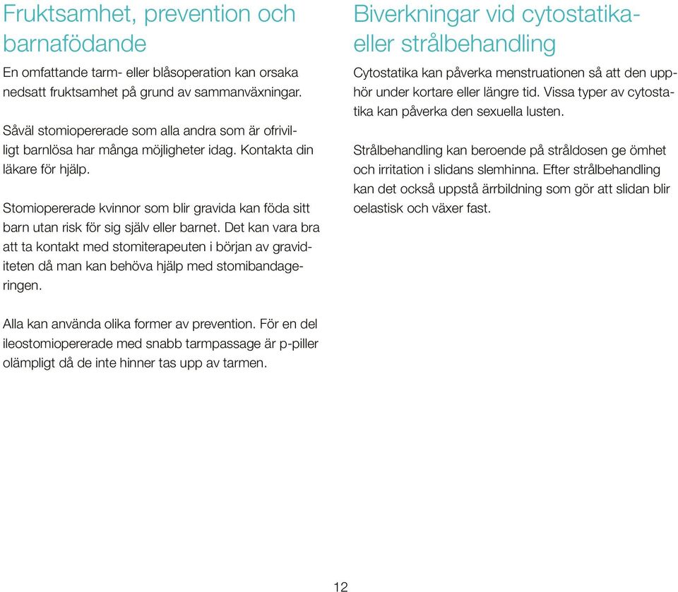 Stomiopererade kvinnor som blir gravida kan föda sitt barn utan risk för sig själv eller barnet.