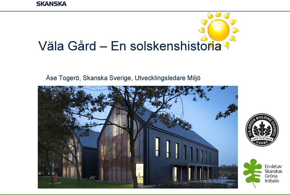 Togerö, Skanska