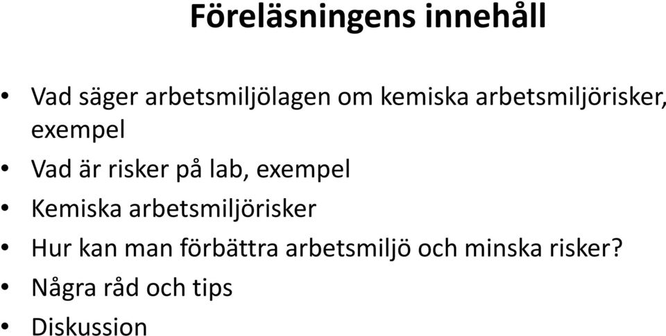 exempel Kemiska arbetsmiljörisker Hur kan man förbättra