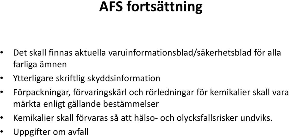 förvaringskärl och rörledningar för kemikalier skall vara märkta enligt gällande