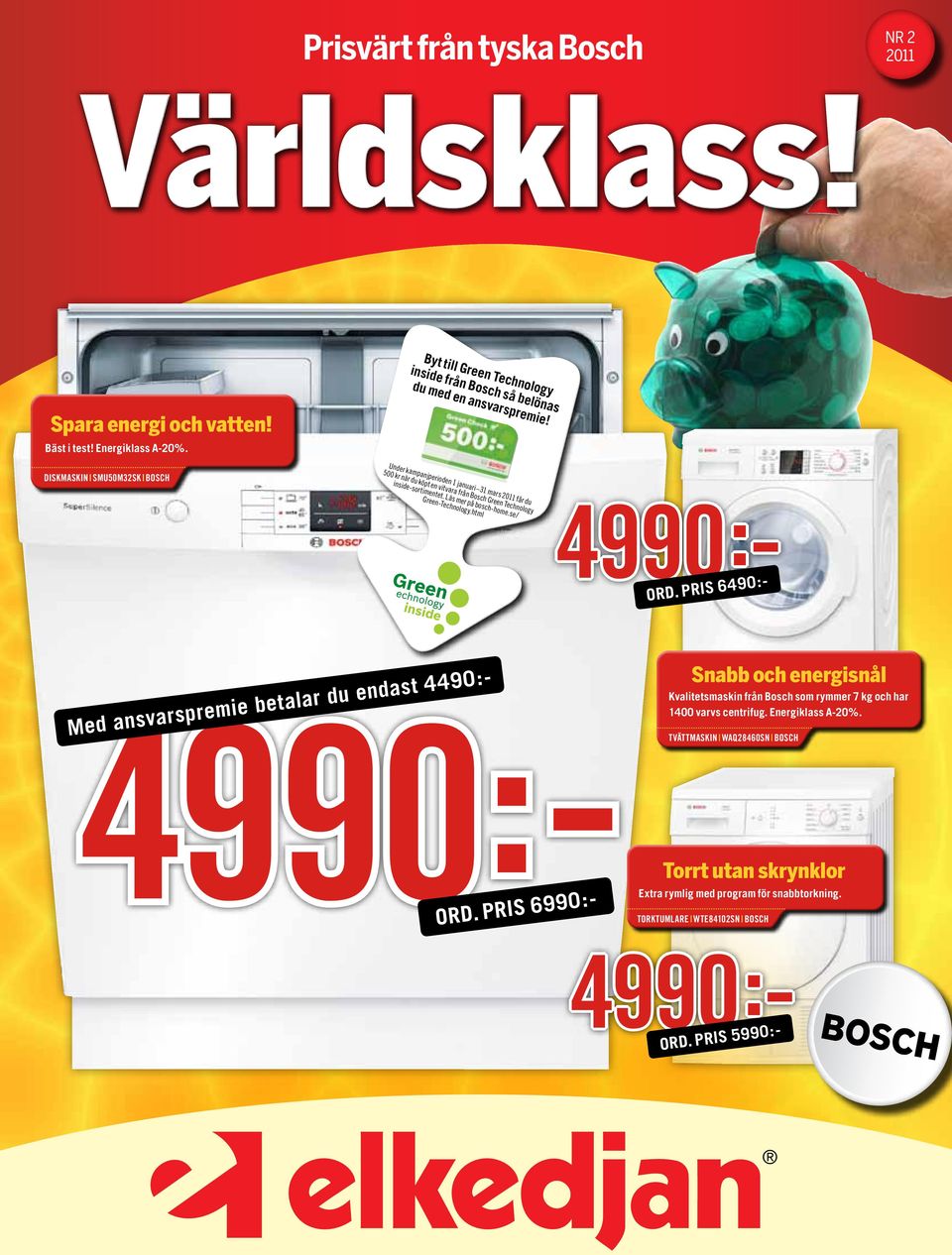 Under kampanjperioden 1 januari 31 mars 2011 får du 500 kr när du köpt en vitvara från Bosch Green Technology inside-sortimentet. Läs mer på bosch-home.se/ Green-Technology.