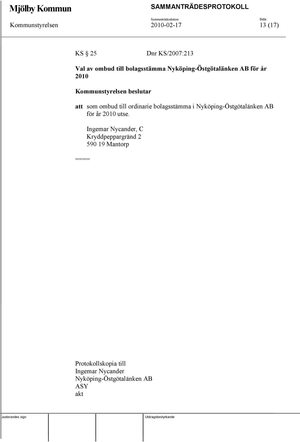 bolagsstämma i Nyköping-Östgötalänken AB för år 2010 utse.