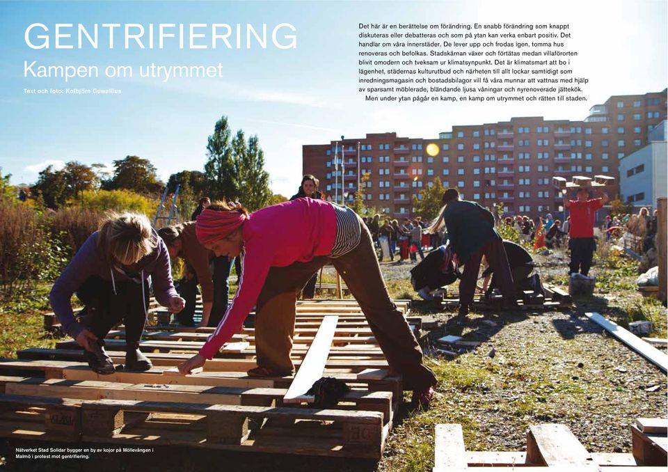 Stadskärnan växer och förtätas medan villaförorten blivit omodern och tveksam ur klimatsynpunkt.