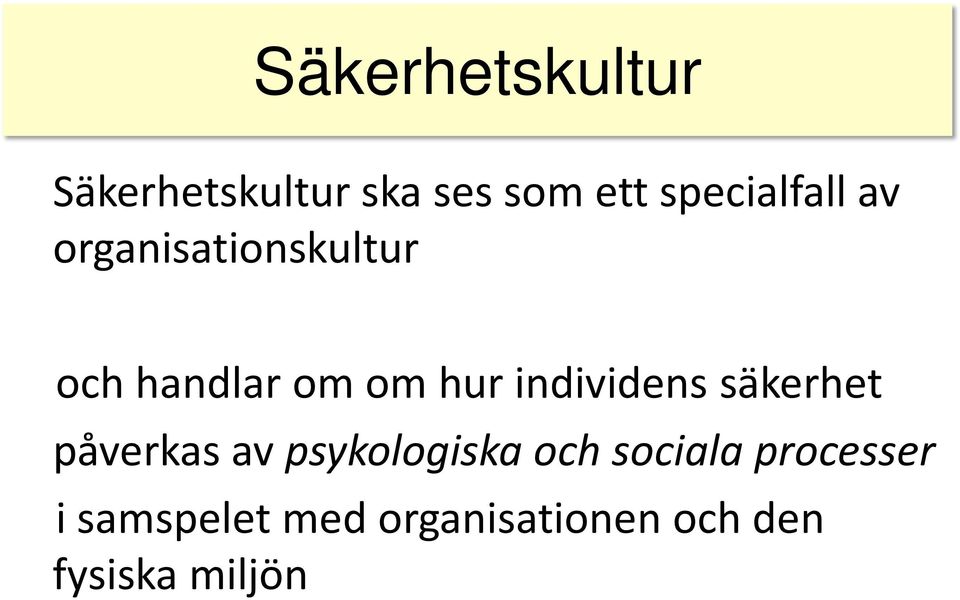 individens säkerhet påverkas av psykologiska och sociala