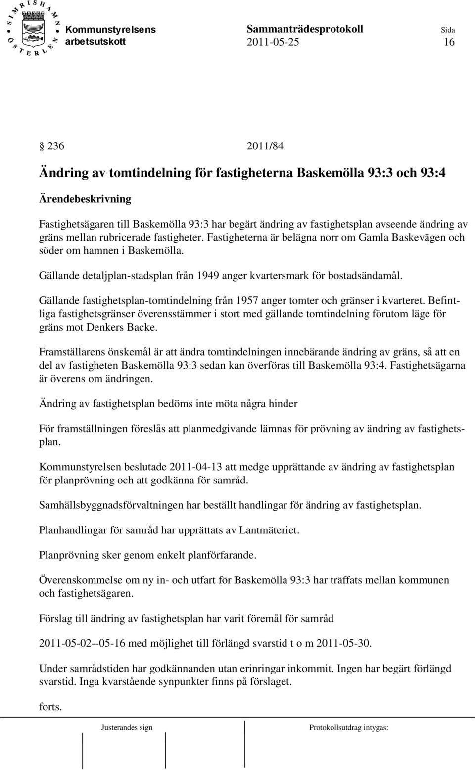 Gällande fastighetsplan-tomtindelning från 1957 anger tomter och gränser i kvarteret.