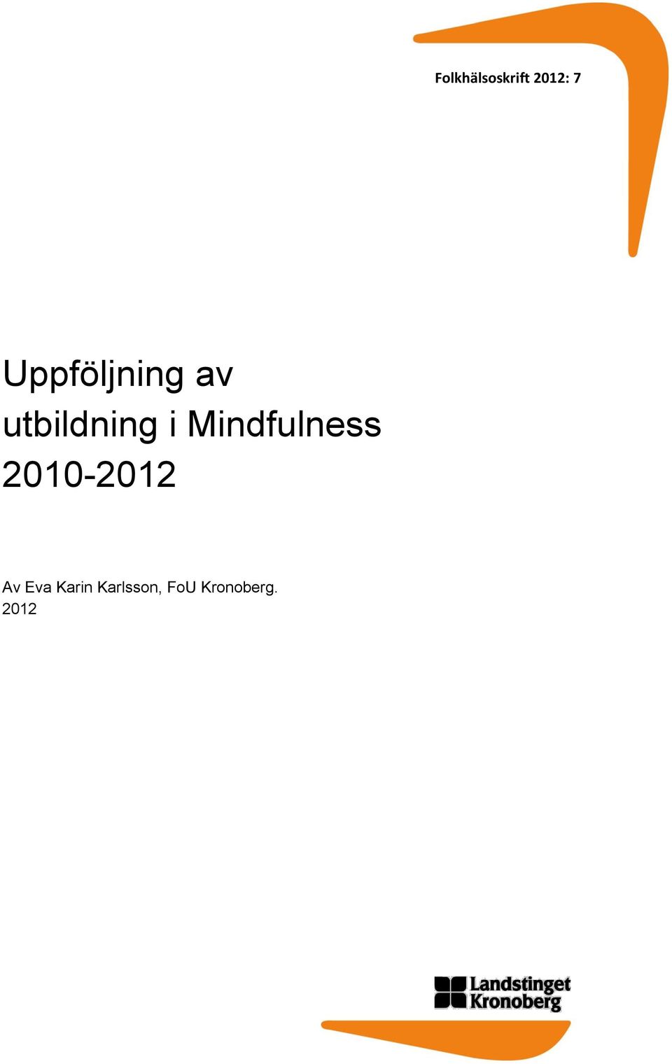 Mindfulness 2010-2012 Av Eva