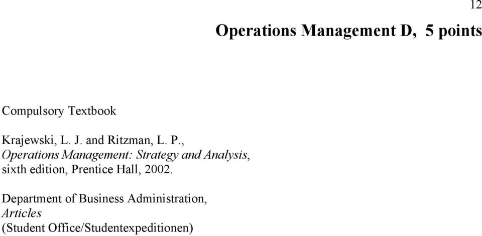 , Operations Management: Strategy and Analysis, sixth edition,