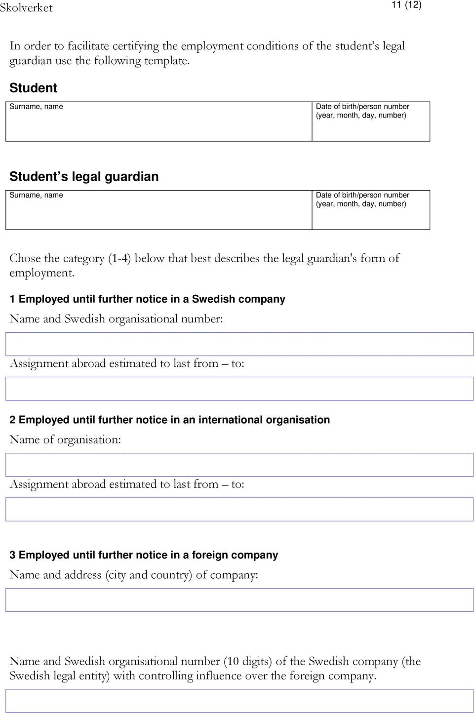 below that best describes the legal guardian's form of employment.