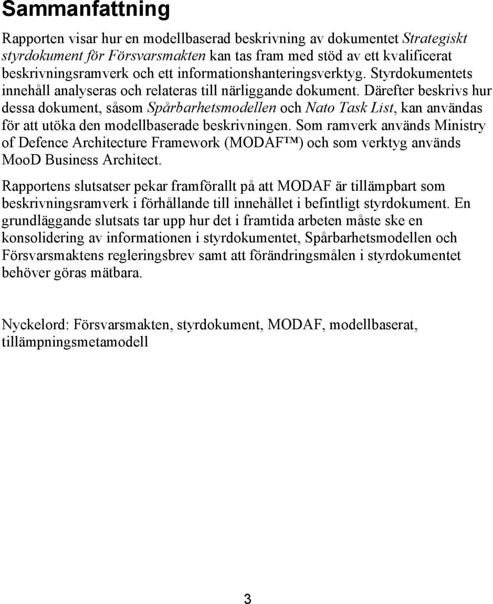 Därefter beskrivs hur dessa dokument, såsom Spårbarhetsmodellen och Nato Task List, kan användas för att utöka den modellbaserade beskrivningen.