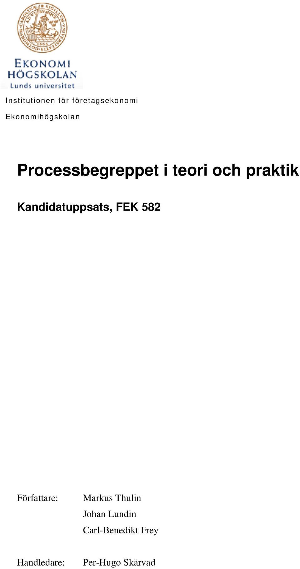 praktik Kandidatuppsats, FEK 582 Författare: