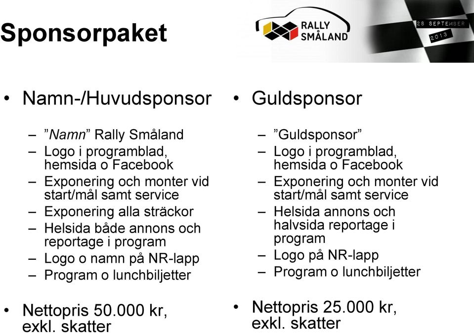 Nettopris 50.000 kr, exkl.