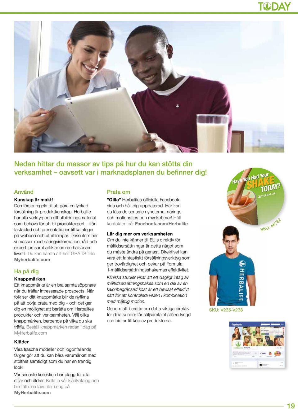 Herbalife har alla verktyg och allt utbildningsmaterial som behövs för att bli produktexpert från faktablad och presentationer till kataloger på webben och utbildningar.
