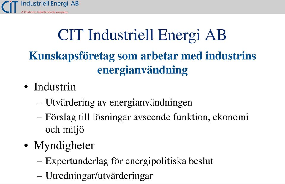 energianvändningen Förslag till lösningar avseende funktion,