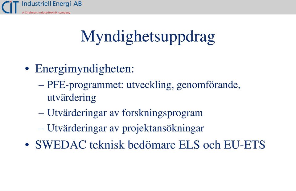 utvärdering Utvärderingar av forskningsprogram