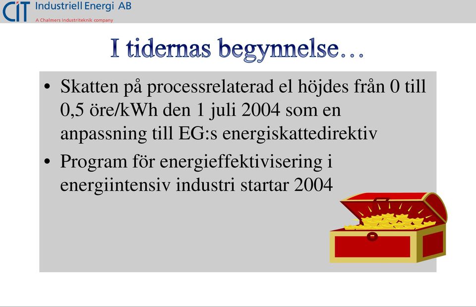 till EG:s energiskattedirektiv Program för