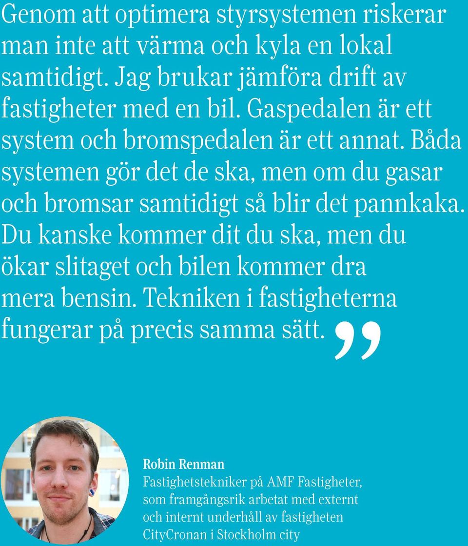 Båda systemen gör det de ska, men om du gasar och bromsar samtidigt så blir det pannkaka.