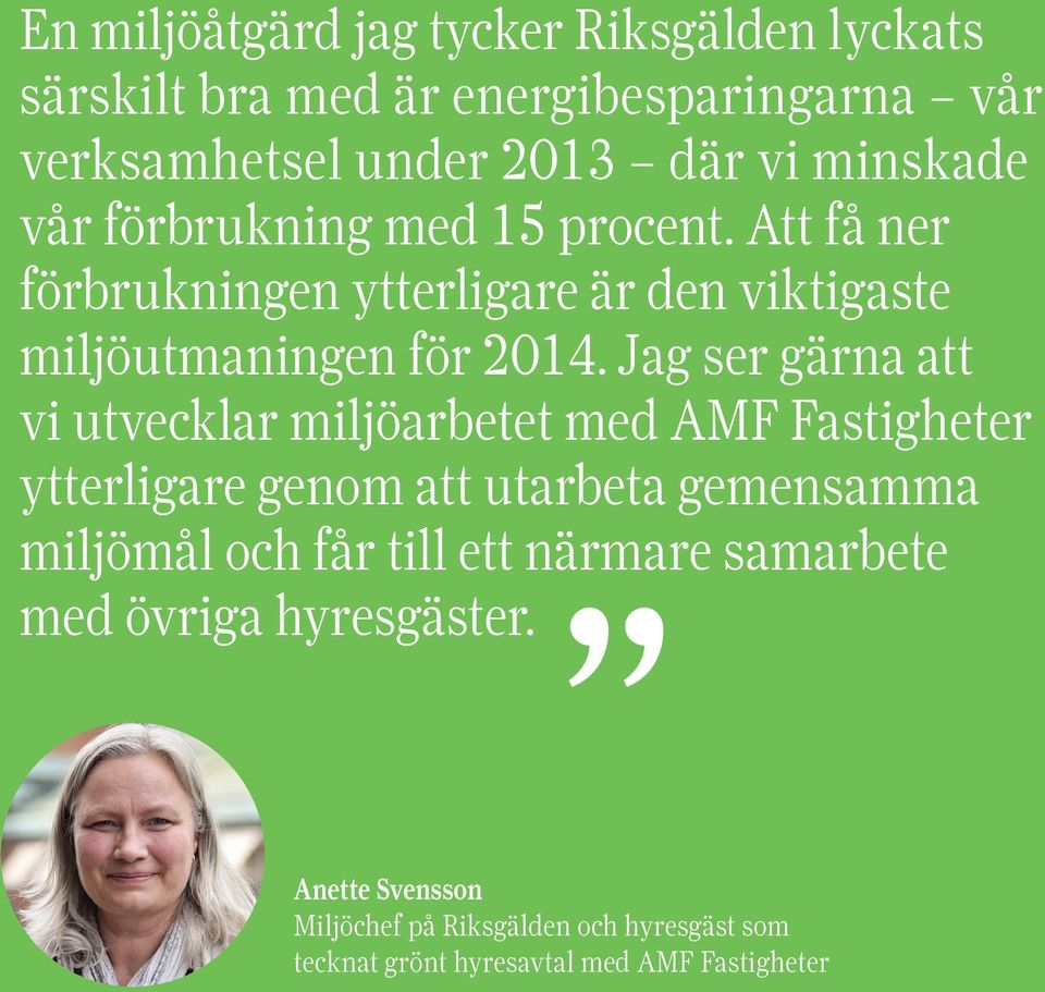 Att få ner förbrukningen ytterligare är den viktigaste miljöutmaningen för 2014.