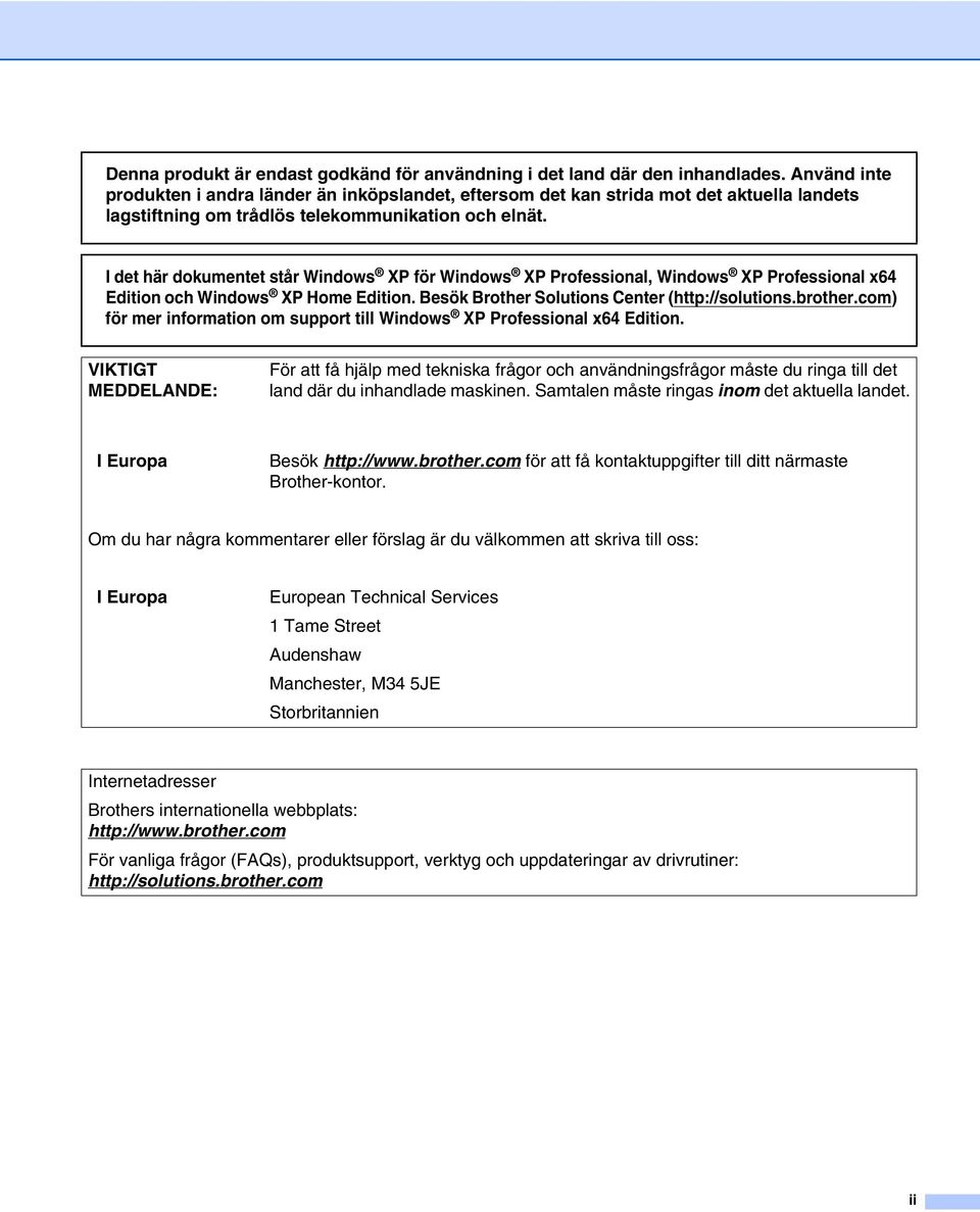 I det här dokumentet står Windows XP för Windows XP Professional, Windows XP Professional x64 Edition och Windows XP Home Edition. Besök Brother Solutions Center (http://solutions.brother.