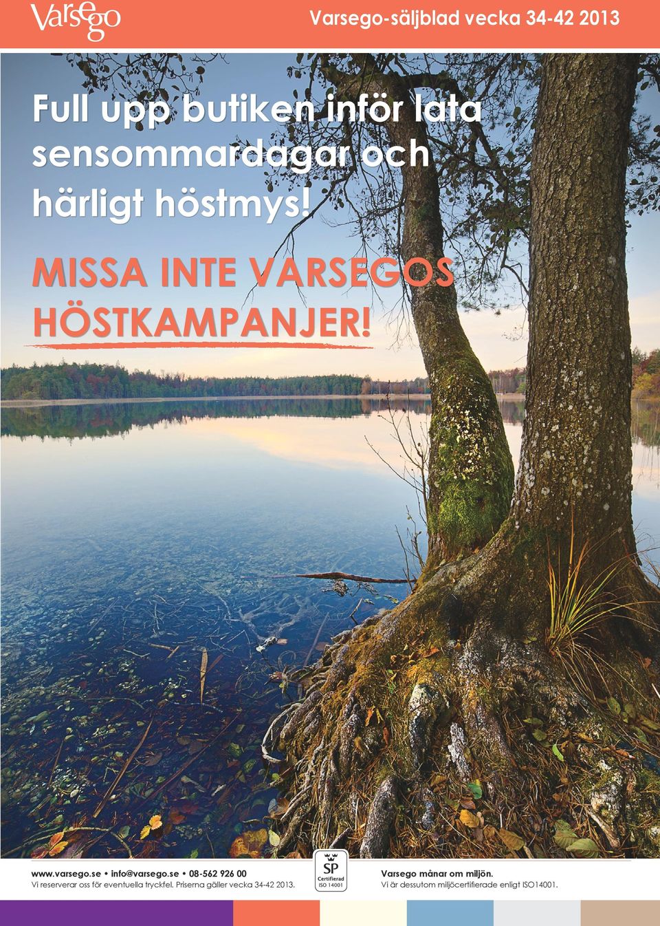 se 08-562 926 00 Varsego månar om miljön.