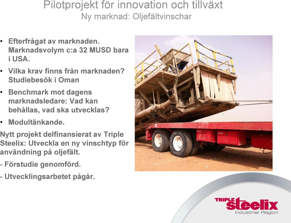 Studiebesök i Oman Benchmark mot dagens marknadsledare: Vad kan behållas, vad ska utvecklas?