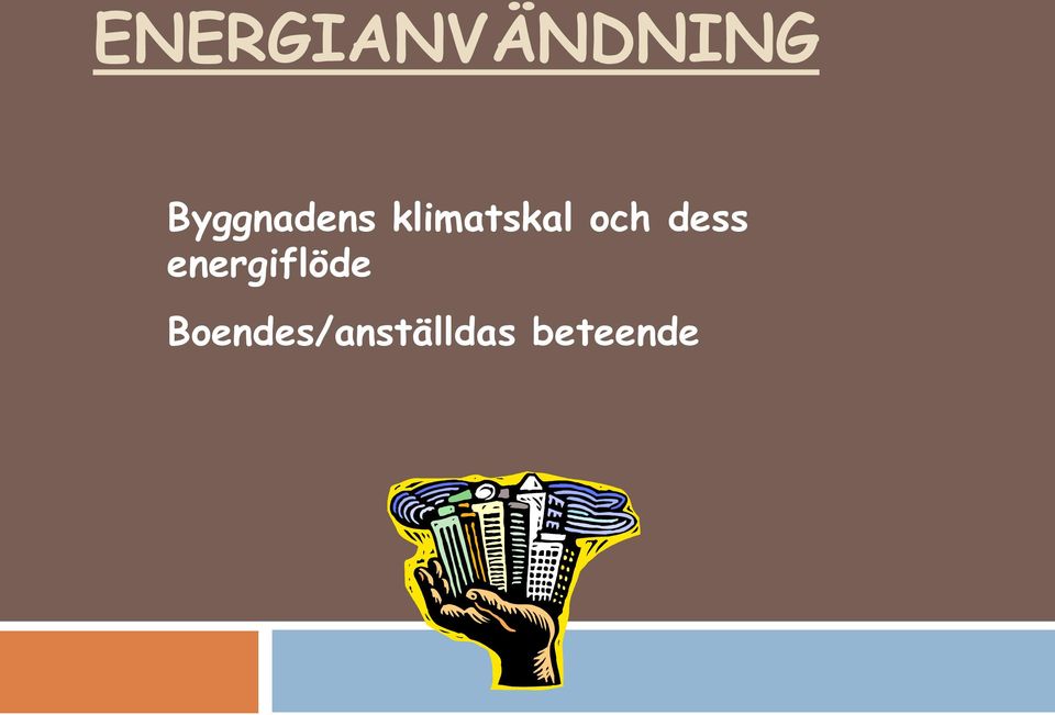 och dess energiflöde