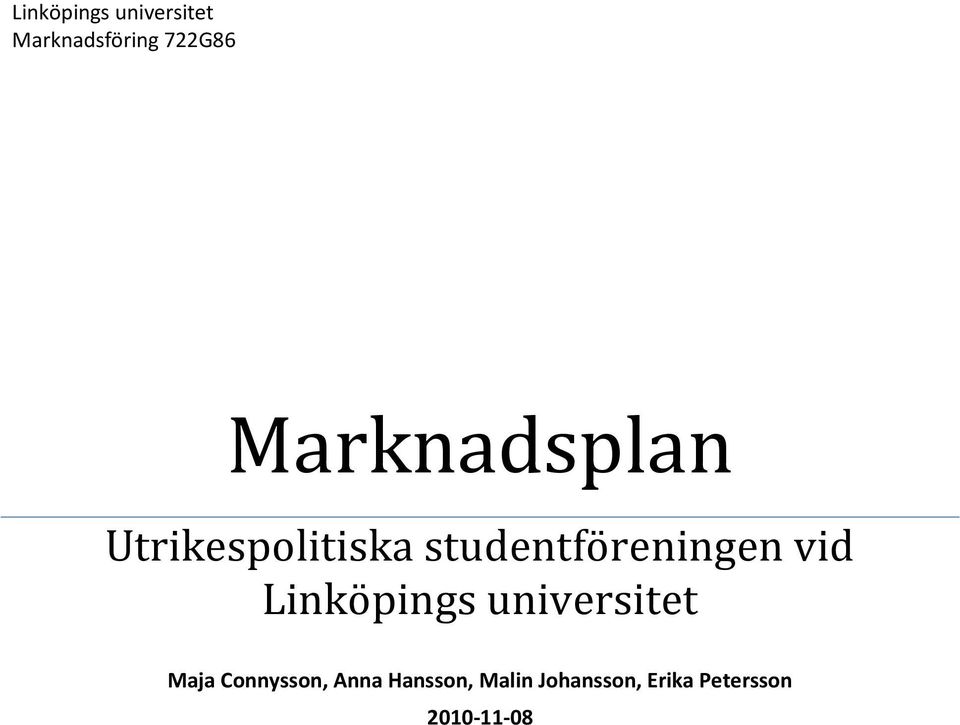 vid Linköpings universitet Maja Connysson, Anna