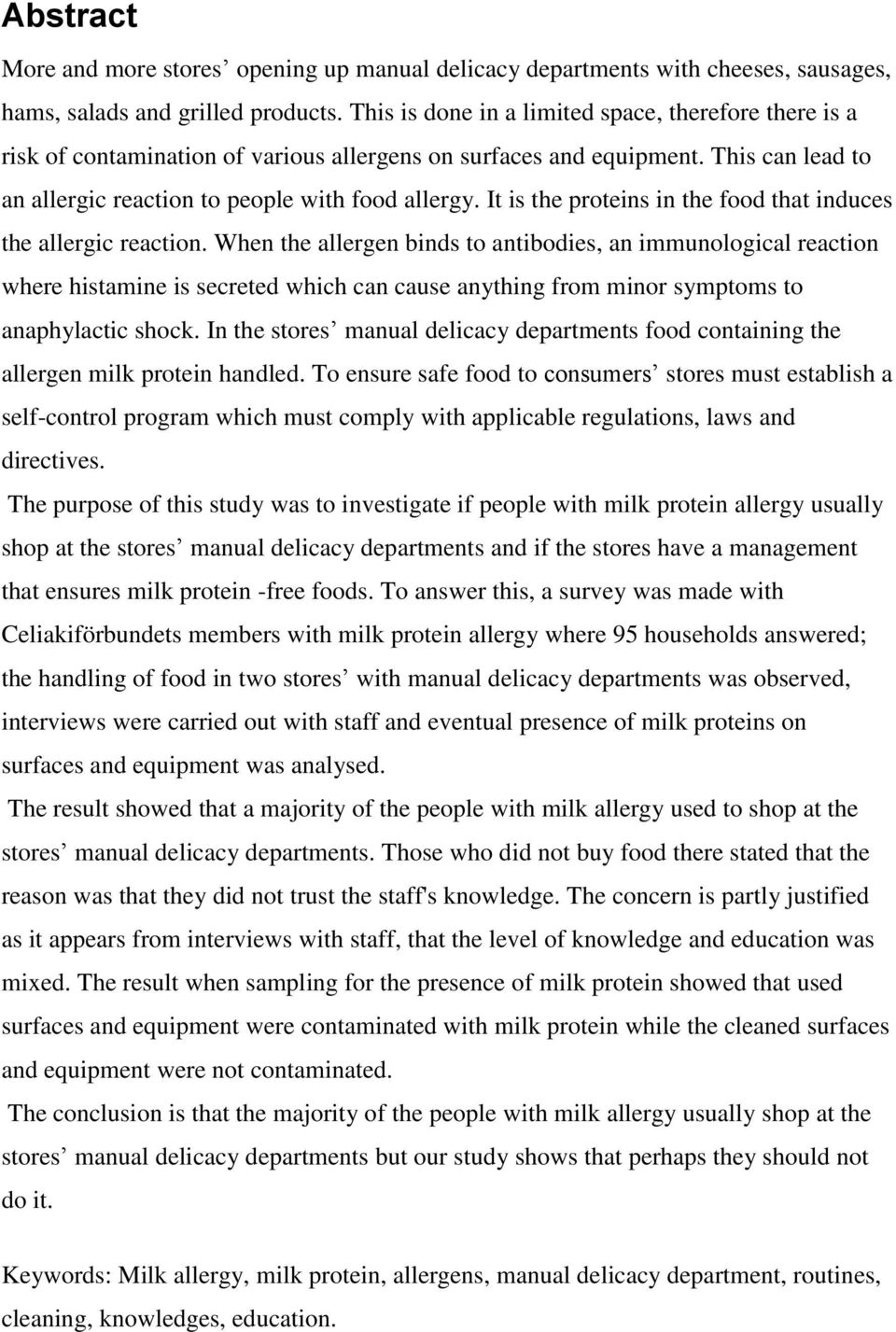 It is the proteins in the food that induces the allergic reaction.