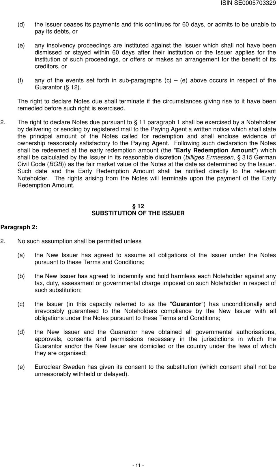 or any of the events set forth in sub-paragraphs (c) (e) above occurs in respect of the Guarantor ( 12).