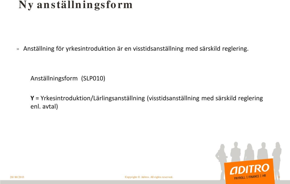 Anställningsform (SLP010) Y = Yrkesintroduktion/Lärlingsanställning