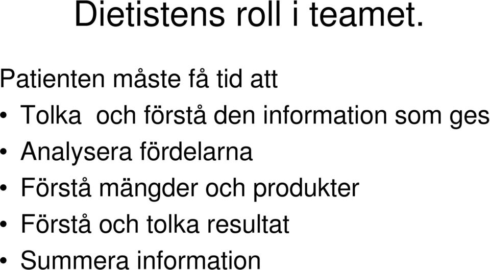 information som ges Analysera fördelarna Förstå